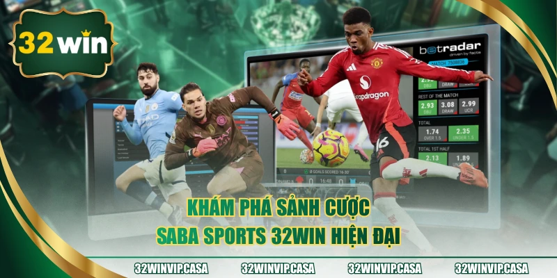 Khám phá sảnh cược Saba Sports 32WIN hiện đại