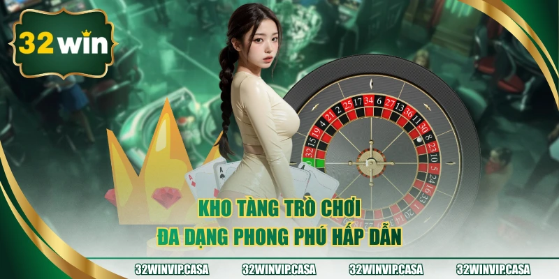 Kho tàng trò chơi đa dạng phong phú hấp dẫn