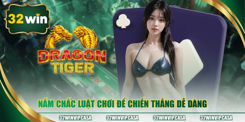 Nắm chắc luật chơi để chiến thắng dễ dàng