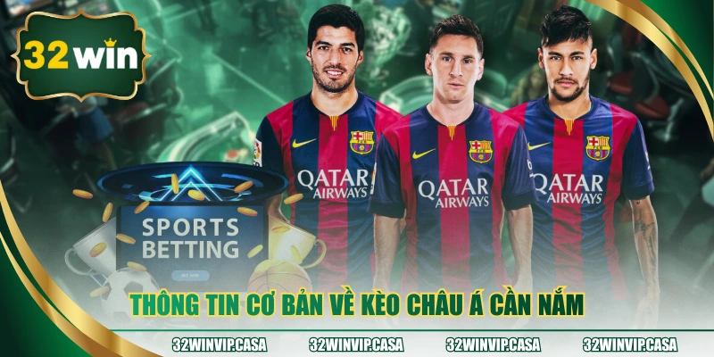 Thông tin cơ bản về kèo châu Á cần nắm